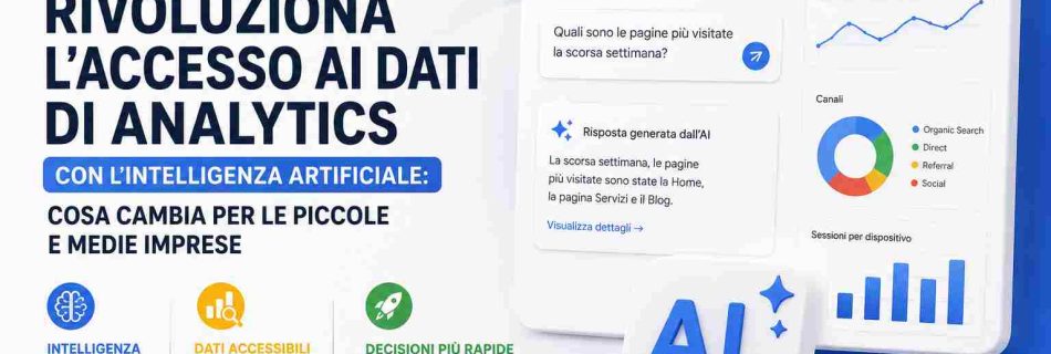 Google rivoluziona l’accesso ai dati di Analytics con l’intelligenza artificiale: cosa cambia per le piccole e medie imprese